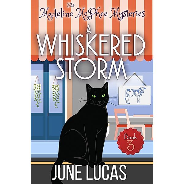 A Whiskered Storm (Madeline McPhee Mysteries, #3) / Madeline McPhee Mysteries, June Lucas