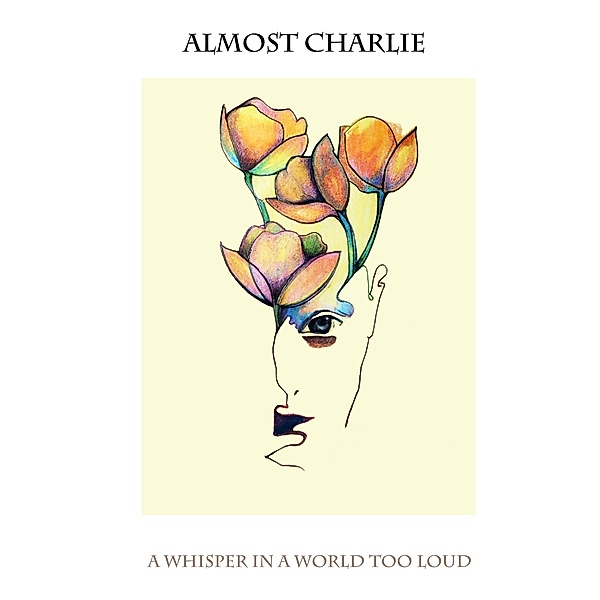 A Whisper In A World Too Loud, Almost Charlie