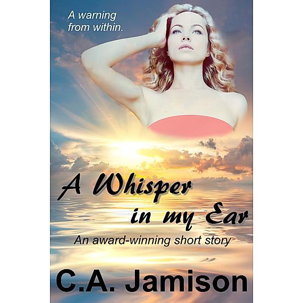 A Whisper in my Ear, C. A. Jamison