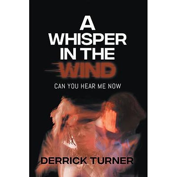 A Whisper in the Wind / Derrick Turner, Derrick Turner