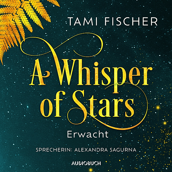 A Whisper of Stars - 1 - A Whisper of Stars: Erwacht, Tami Fischer