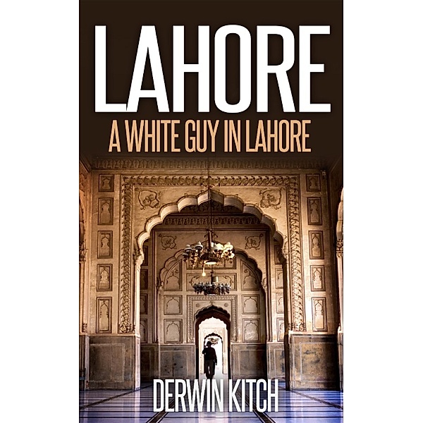 A White Guy in Lahore, Derwin Kitch