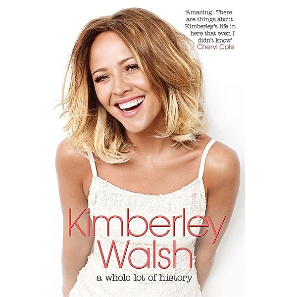 A Whole Lot of History, Kimberley Walsh