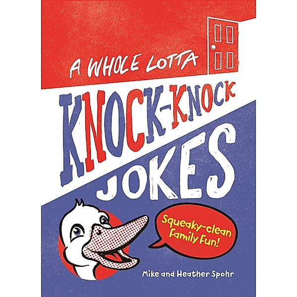 A Whole Lotta Knock-Knock Jokes, Mike Spohr, Heather Spohr