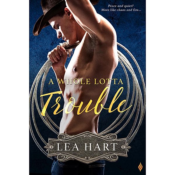 A Whole Lotta Trouble / Entangled: Brazen, Lea Hart