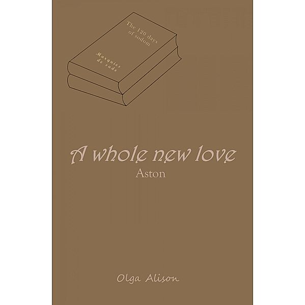 A whole new love - Aston, Olga Alison