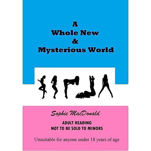 A Whole New & Mysterious World, Sophie MacDonald