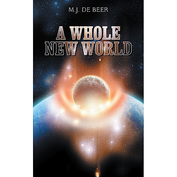 A Whole New World, M.J. De Beer