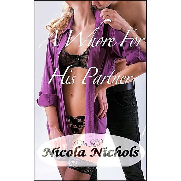 A Whore for His Partner, Nicola Nichols