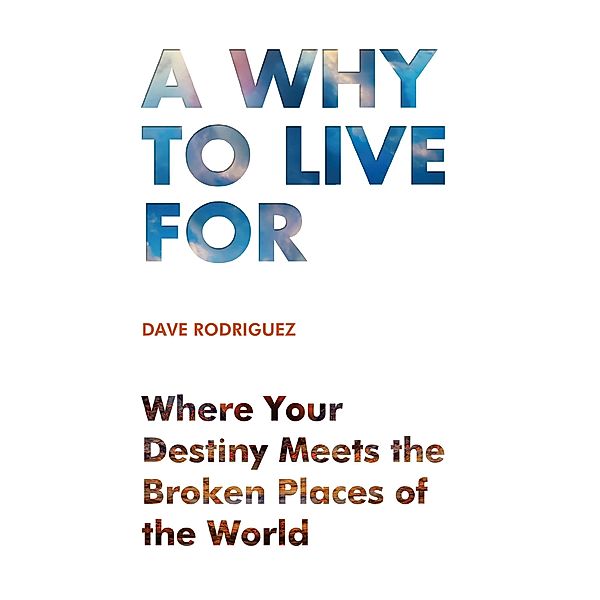 A Why to Live For, Dave Rodriguez