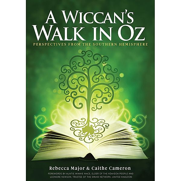 A Wiccan's Walk In Oz: Perspectives From The Southern Hemisphere, Caithe Cameron, Rebecca Major