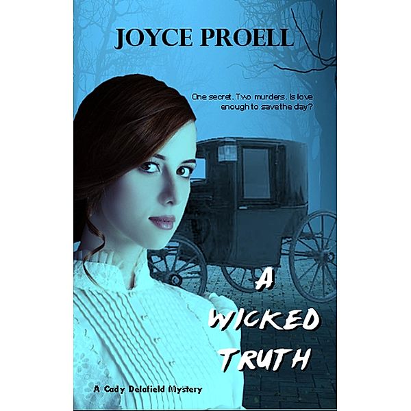 A Wicked Truth (Cady Delafield, #3) / Cady Delafield, Joyce Proell