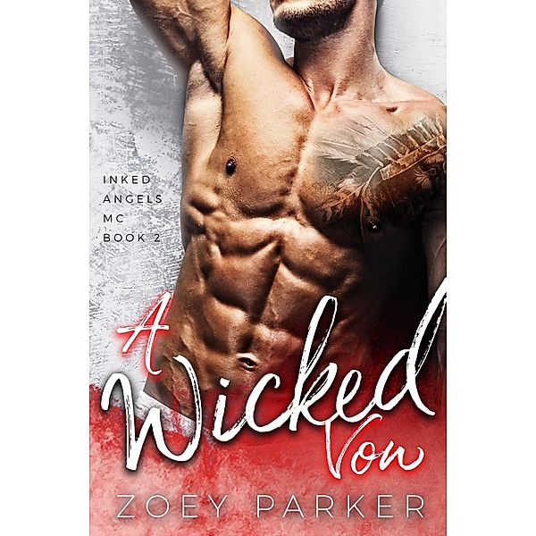 A Wicked Vow (Inked Angels MC, #2) / Inked Angels MC, Zoey Parker