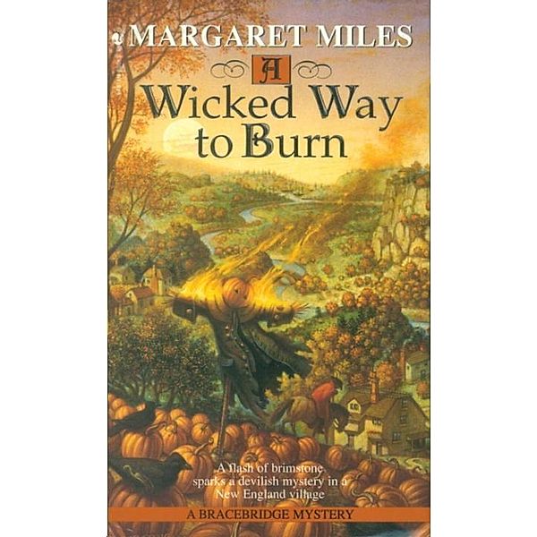 A Wicked Way to Burn / Bracebridge Mystery Bd.1, Margaret Miles