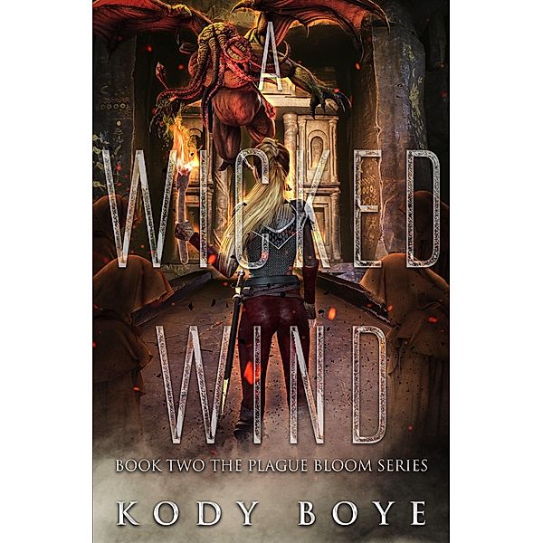 A Wicked Wind (The Plague Bloom, #2) / The Plague Bloom, Kody Boye