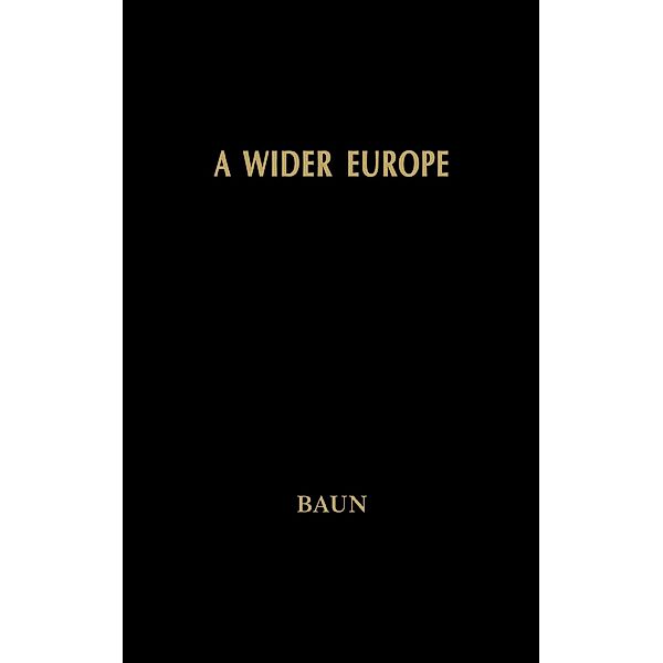 A Wider Europe / Governance in Europe Series, Michael J. Baun