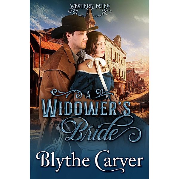 A Widower's Bride (Western Fates, #2) / Western Fates, Blythe Carver