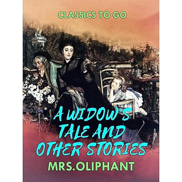 A Widow's Tale, and Other Stories, Margaret Oliphant