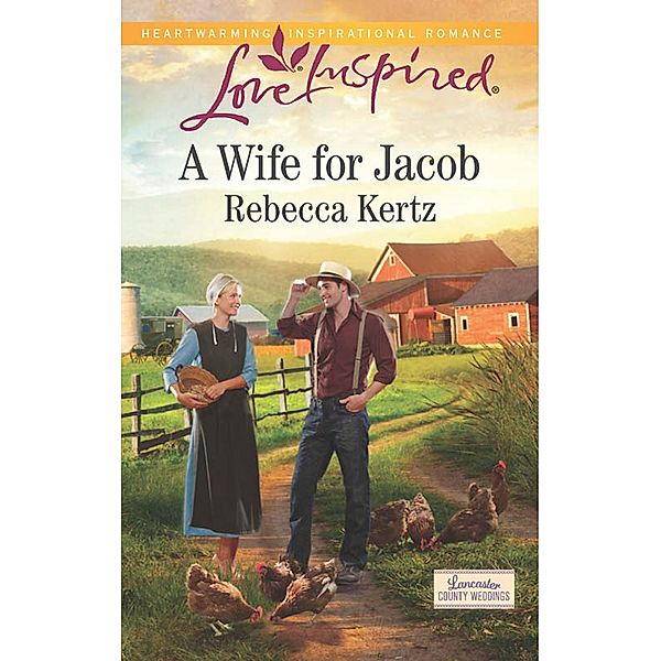 A Wife For Jacob / Lancaster County Weddings Bd.3, Rebecca Kertz