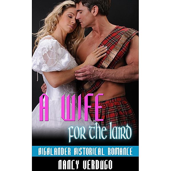 A Wife for the Laird:  Highlander Historical Romance, Nancy Verdugo