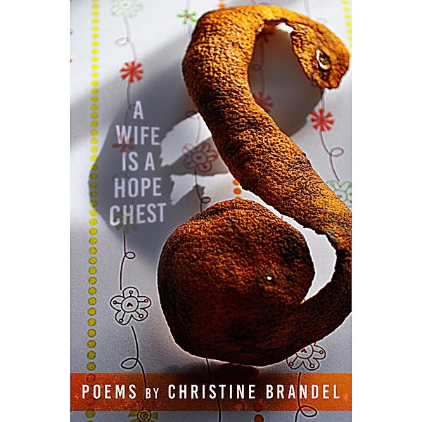 A Wife Is a Hope Chest: Poems (The Mineral Point Poetry Series, #5) / The Mineral Point Poetry Series, Christine Brandel