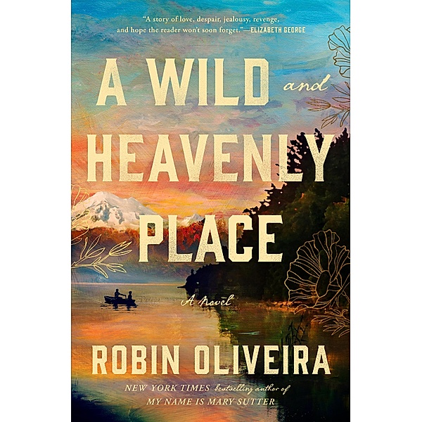 A Wild and Heavenly Place, Robin Oliveira
