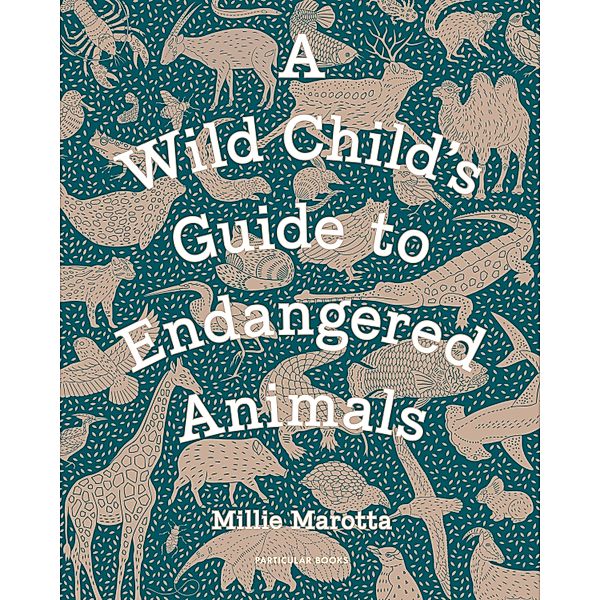 A Wild Child's Guide to Endangered Animals, Millie Marotta