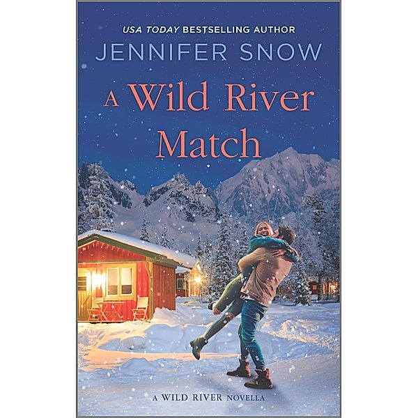 A Wild River Match / A Wild River Novel, Jennifer Snow