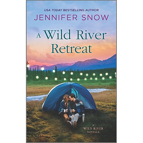 A Wild River Retreat / A Wild River Novel, Jennifer Snow