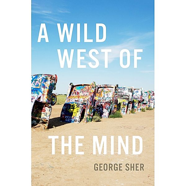 A Wild West of the Mind, George Sher