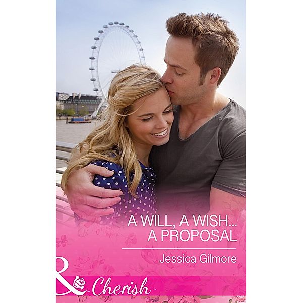 A Will, a Wish...a Proposal, Jessica Gilmore