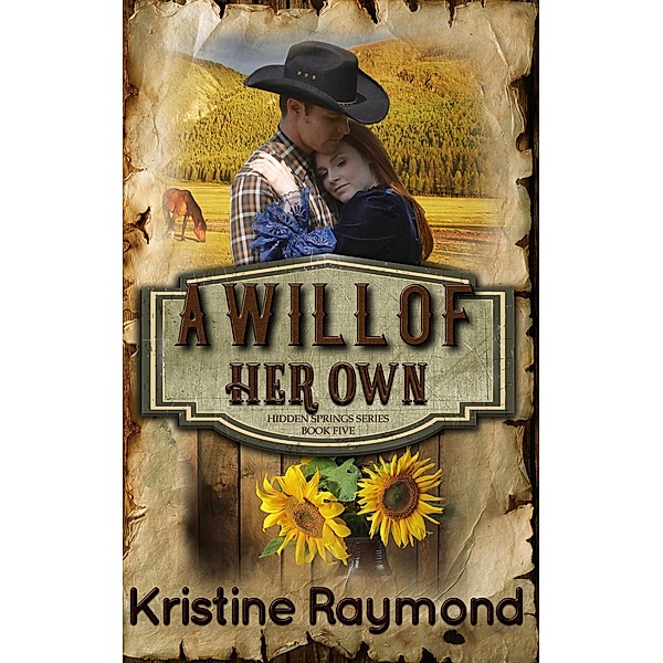 A Will of Her Own (Hidden Springs, #5) / Hidden Springs, Kristine Raymond