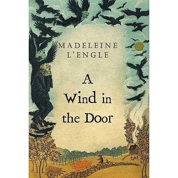 A Wind in the Door / A Wrinkle in Time Quintet Bd.2, Madeleine L'Engle