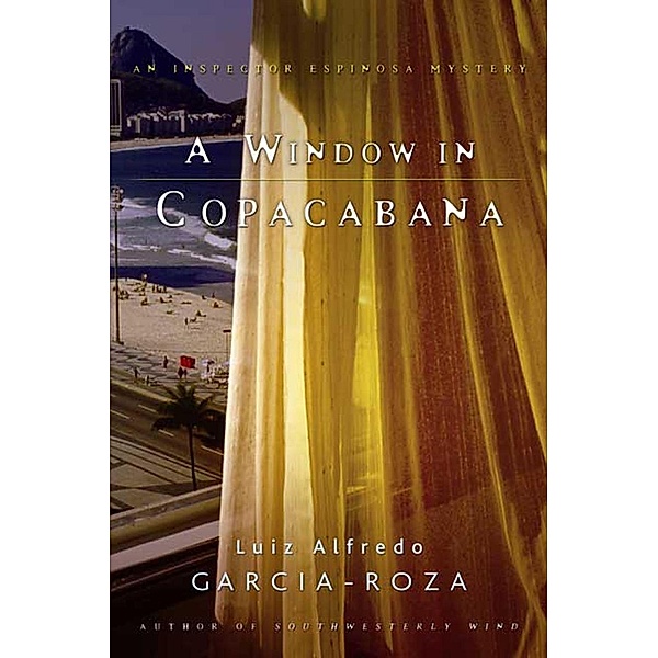 A Window in Copacabana / Inspector Espinosa Mysteries Bd.4, Luiz Alfredo Garcia-Roza