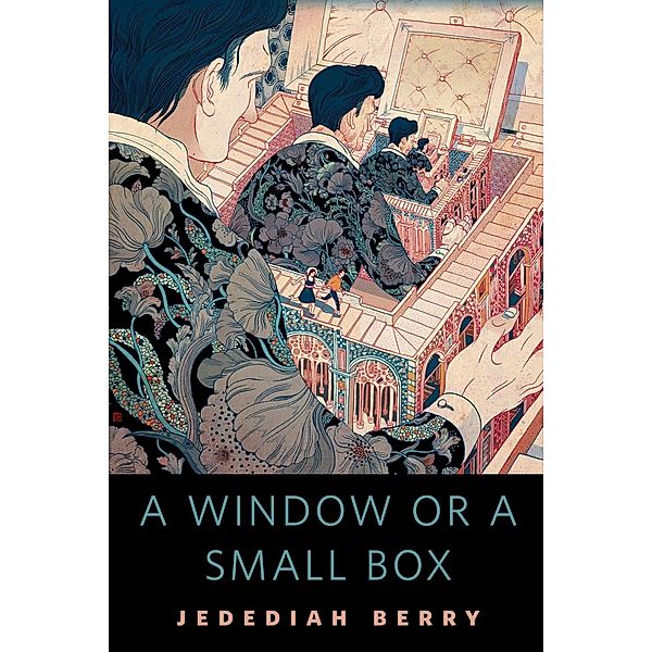 A Window or a Small Box / Tor Books, Jedediah Berry