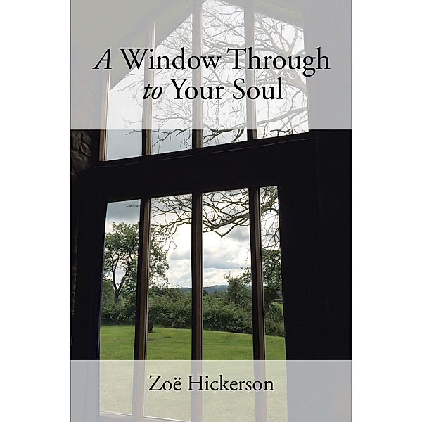 A Window Through to Your Soul, Zoë Hickerson