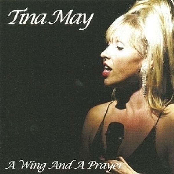 A Wing And A Prayer, Tina May