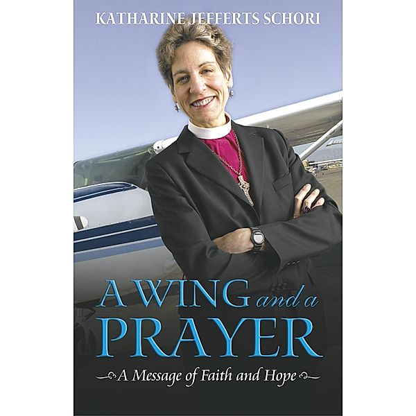 A Wing and a Prayer, Katharine Jefferts Schori