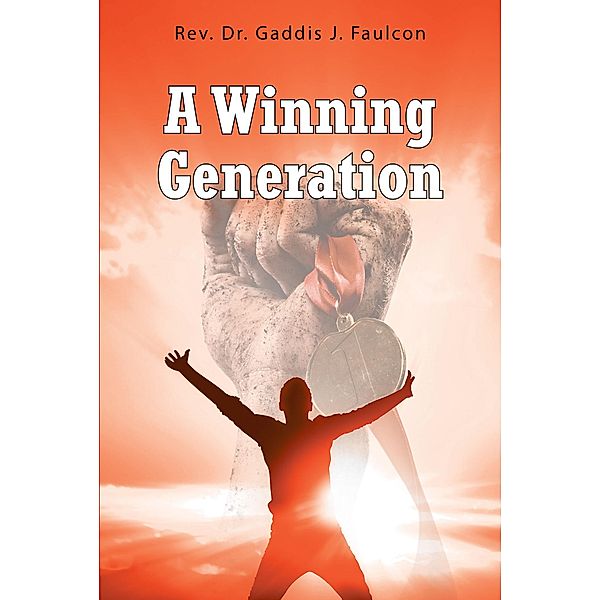 A Winning Generation, Rev. Gaddis J. Faulcon