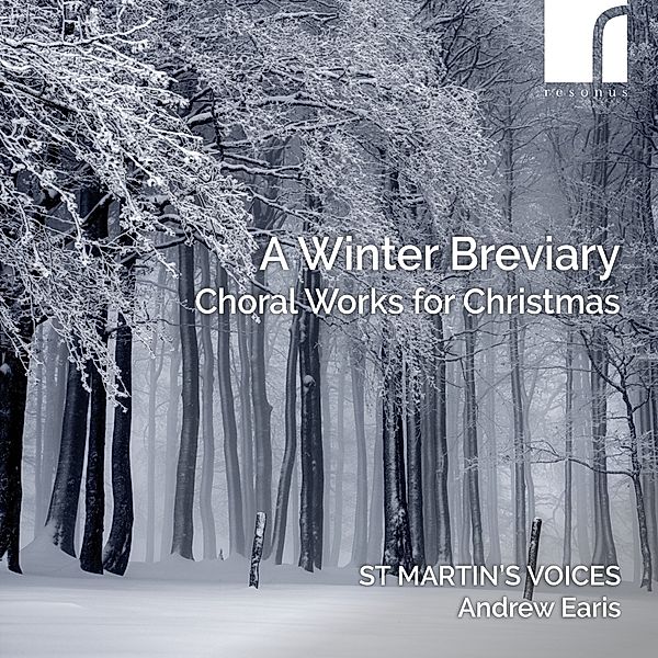 A Winter Breviary: Choral Works For Christmas, Andrew Earis, St Martin's Voices