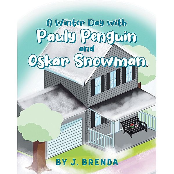 A Winter Day with Pauly Penguin and Oskar Snowman, J. Brenda