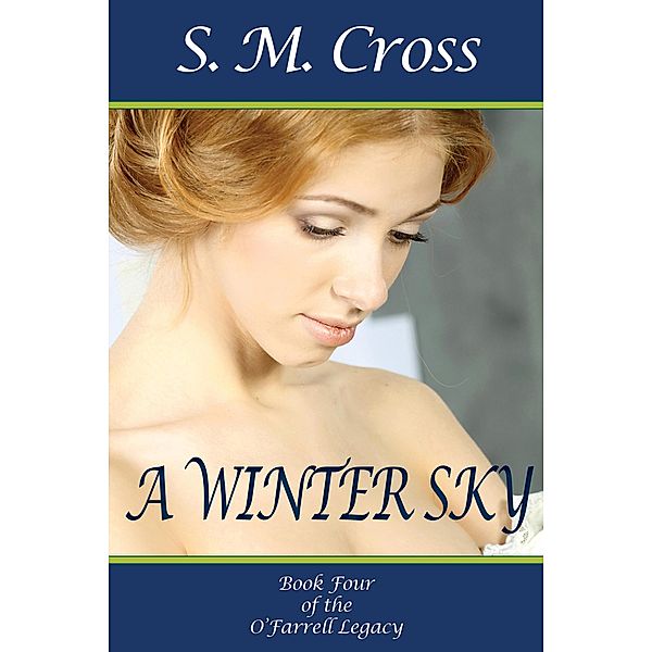 A Winter Sky (The O'Farrell Legacy, #4), S. M. Cross