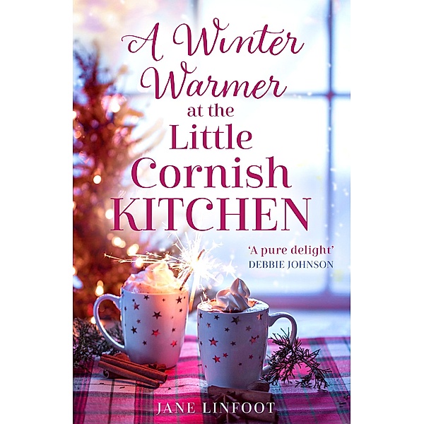 A Winter Warmer at the Little Cornish Kitchen / The Little Cornish Kitchen Bd.3, Jane Linfoot