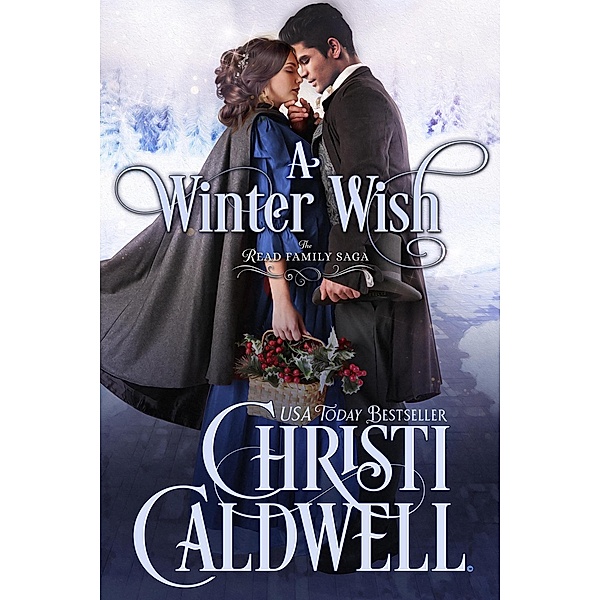 A Winter Wish (The Read Family Saga, #1) / The Read Family Saga, Christi Caldwell