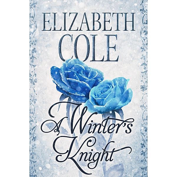 A Winter's Knight (A Regency Rhapsody Novella) / A Regency Rhapsody Novella, Elizabeth Cole