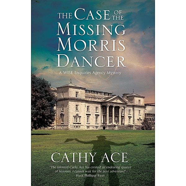 A WISE Enquiries Agency Mystery: 2 Case of the Missing Morris Dancer, The, Cathy Ace
