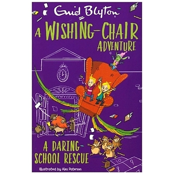 A Wishing-Chair Adventure: A Daring School Rescue, Enid Blyton