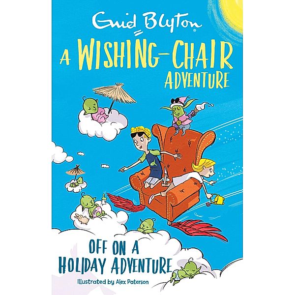 A Wishing-Chair Adventure: Off on a Holiday Adventure / The Wishing-Chair Bd.4, Enid Blyton