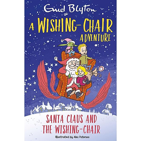 A Wishing-Chair Adventure: Santa Claus and the Wishing-Chair / The Wishing-Chair Bd.11, Enid Blyton