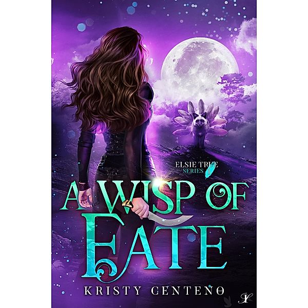 A Wisp of Fate (Elsie True series, #1) / Elsie True series, Kristy Centeno